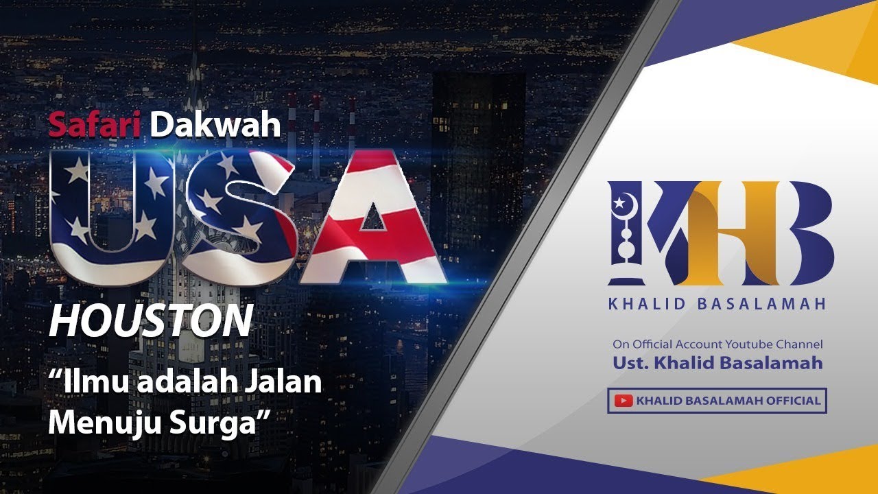 Tabligh Akbar: Ilmu adalah Jalan Menuju Surga - Khalid Basalamah (Houston, USA)