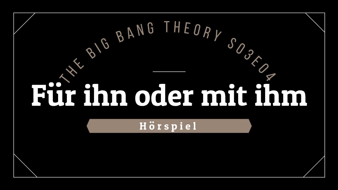 The Big Bang Theory Hörspiel - S03E04 Für ihn oder mit ihm | Blackscreen, Einschlafen