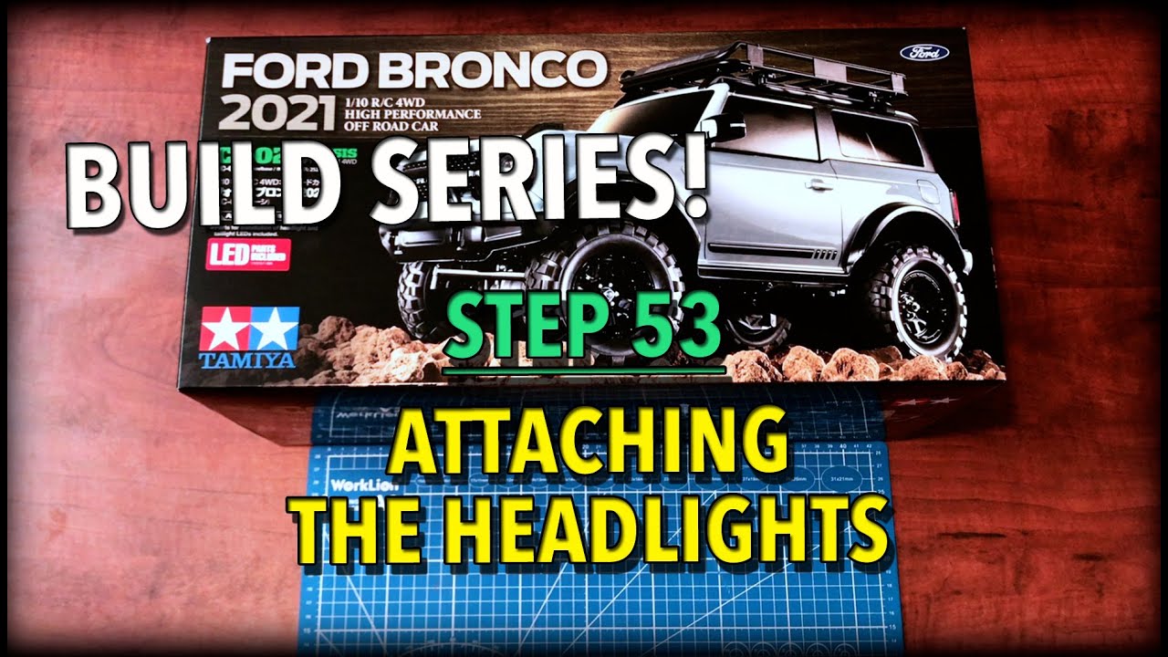 Tamiya Ford Bronco 2021 Build Series! - Step 53 - Attaching the Headlights