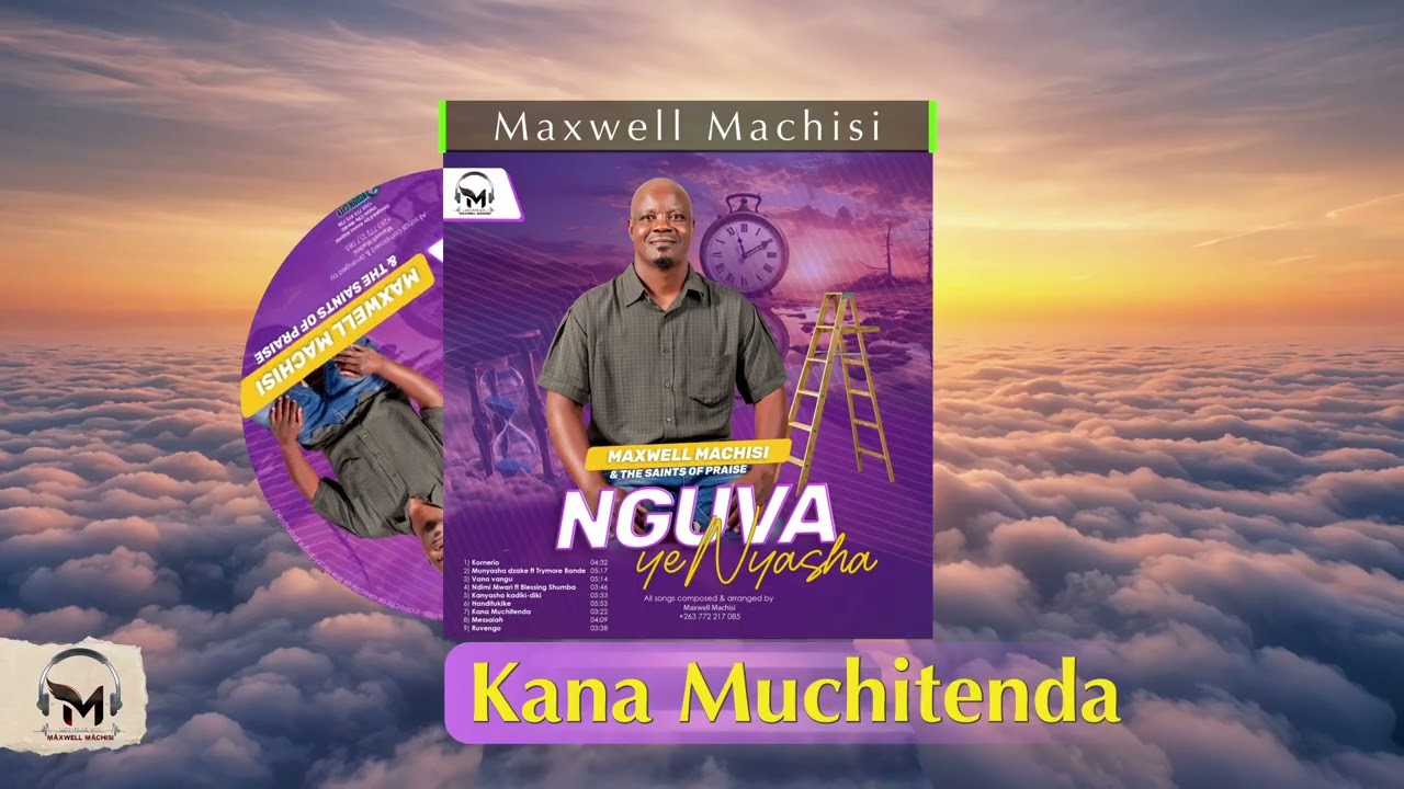 Maxwell Machisi - Kana Muchitenda (Official Audio) 