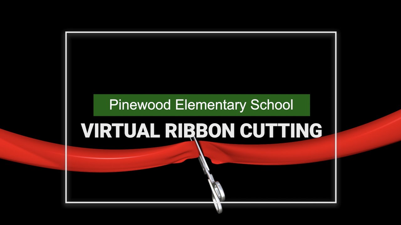 Pinewood Elementary virtual ribbon cutting