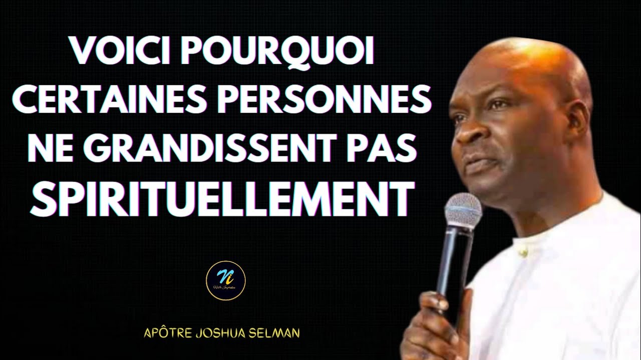 Voici pourquoi certaines personnes ne grandissent pas spirituellement|Apôtre Joshua Selman
