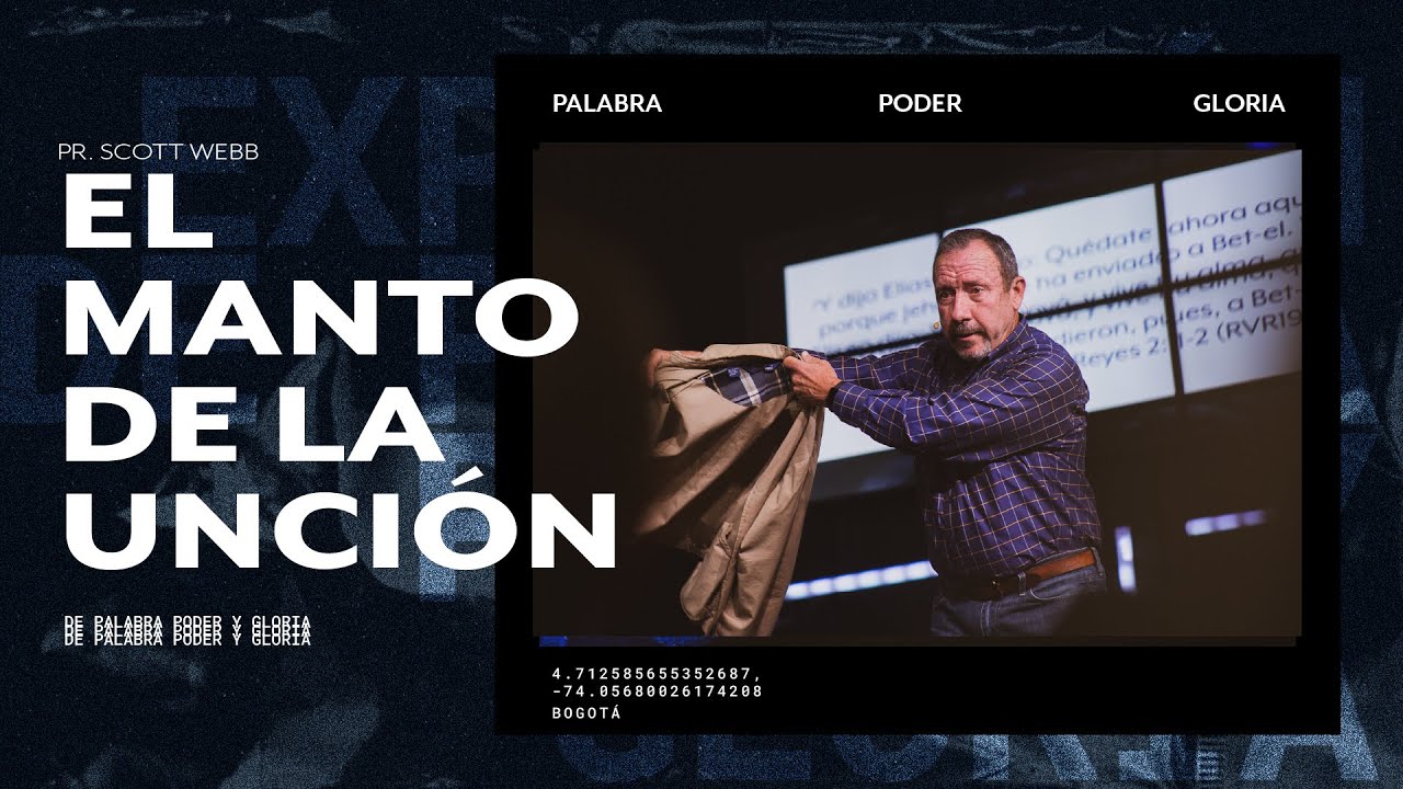 El manto de la unción | EXPLOSIÓN 2021 | Pastor Scott Webb #SomosMisionColombia