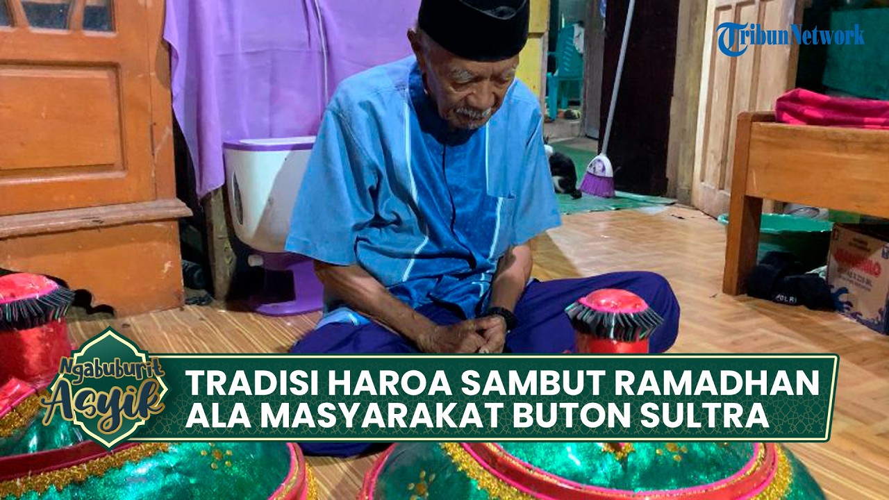 NGABUBURIT ASYIK - Tradisi Haroa Sambut Ramadan 2026 Ala Masyarakat Buton