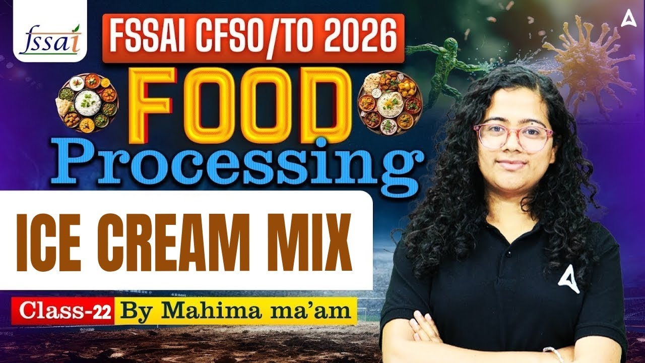 FSSAI CFSO/TO Food Processing 2026 | FSSAI CFSO/TO ICE Cream Mix | By Mahima Ma'am
