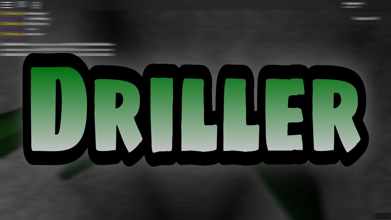 Driller [Tier 9] - Completion