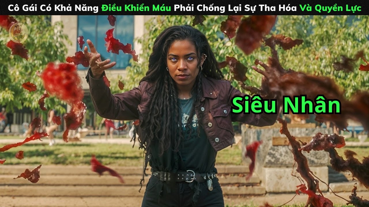 [Review Phim] Cô Gái Có Khả Năng Điều Khiển Máu Phải Chống Lại Sự Tha Hóa Và Quyền Lực