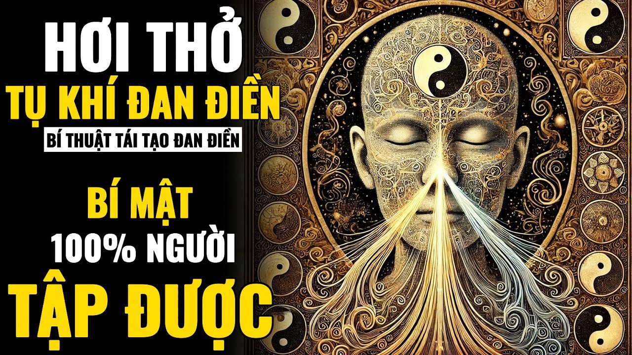 100% Người Có Thể Tập Thở Tụ Khí Đan Điền – Bạn Là Một Trong Số Đó?