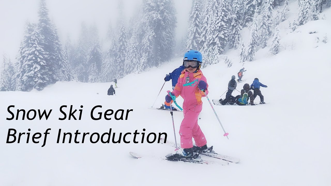 Snow Ski Gear Brief Introduction - By 7 Year Old April