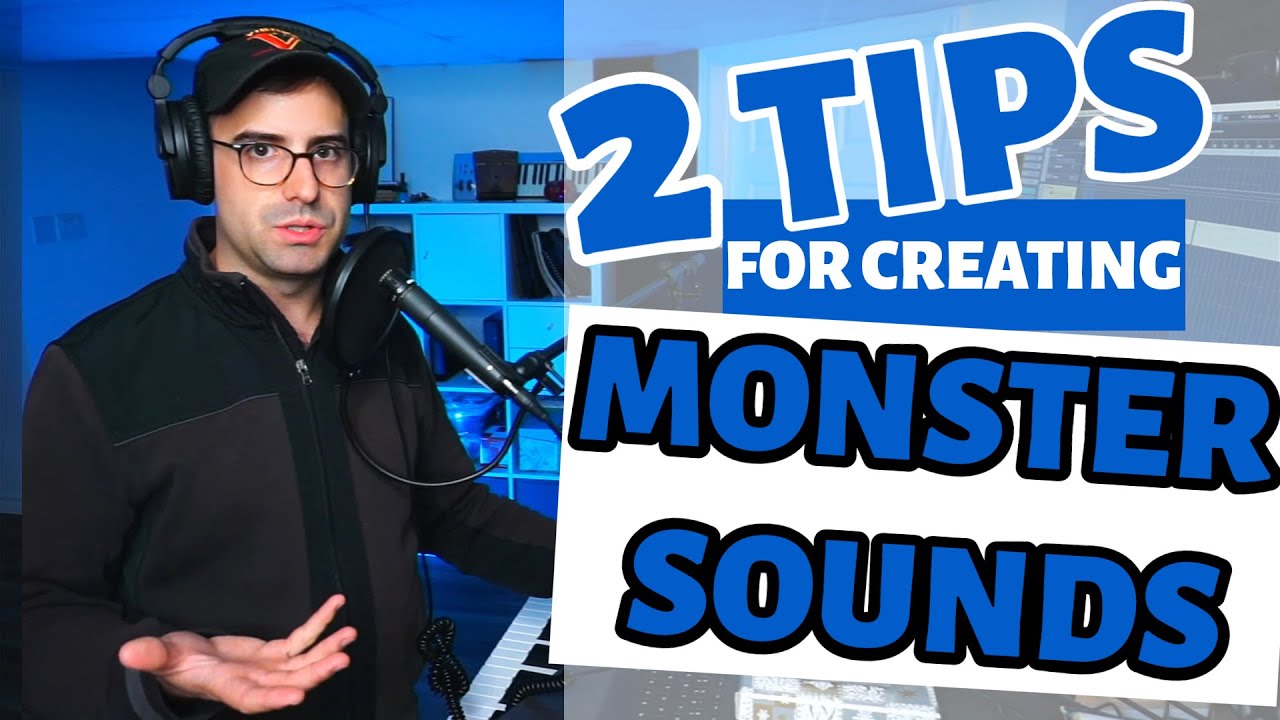2 Tips For Creating Monster Sounds | How To Make Them More Dynamic And Realistic