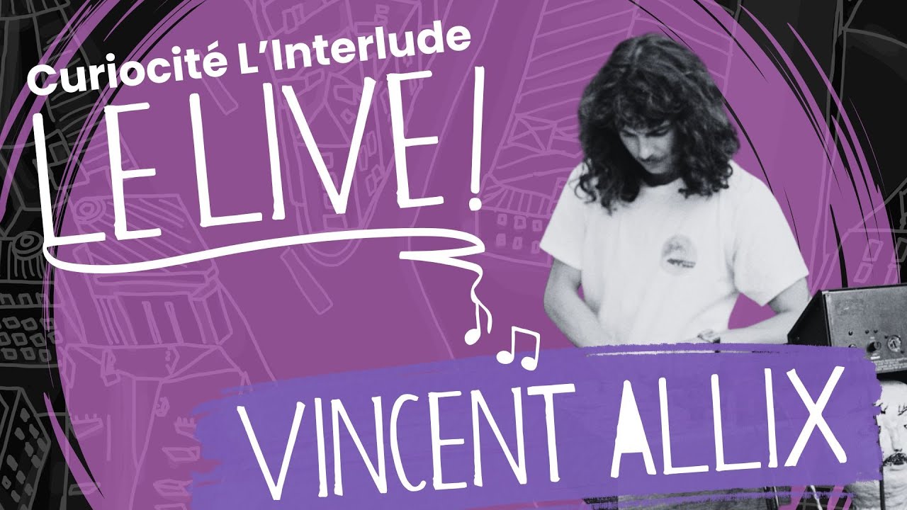 L'INTERLUDE EN LIVE - Vincent Allix