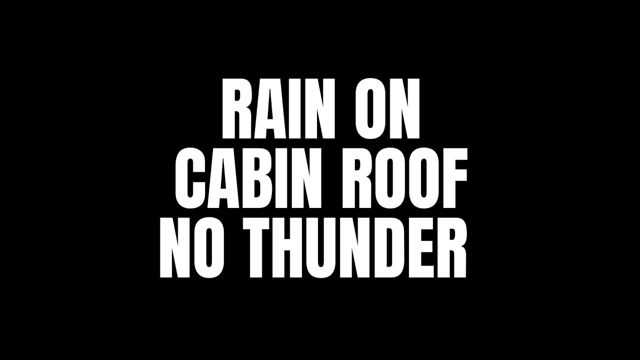 Rain on Cabin Roof for Deep Sleep | Black Screen (No Thunder)