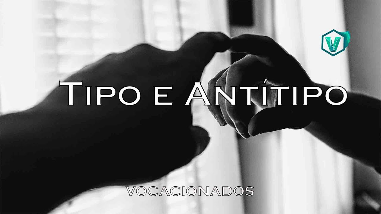 11.06.2020 - Tipo e Ant&iacute;tipo - Quinta