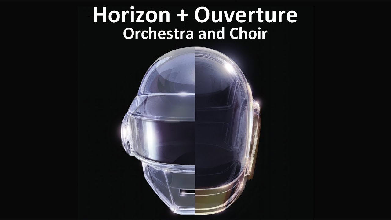 Horizon + Ouverture - Orchestra and Choir (Daft Punk Tribute - RAM 10th Anniversary)