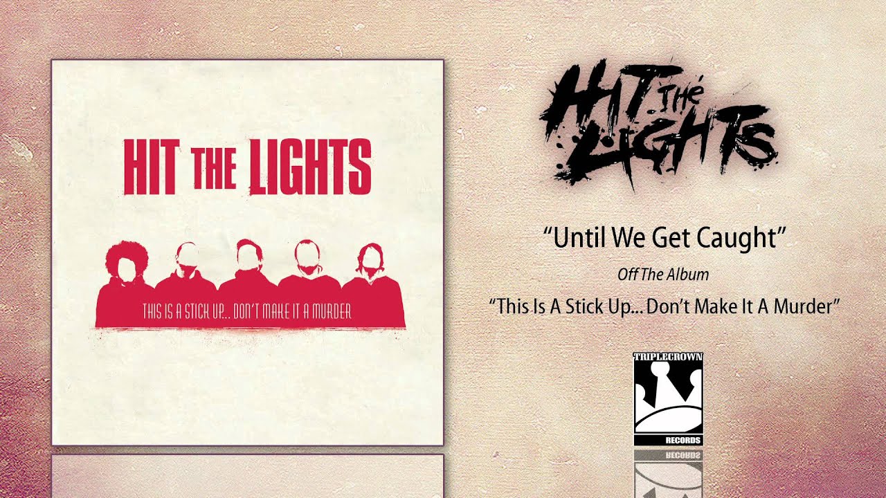 Hit The Lights - Until We Get Caught (Official Audio)