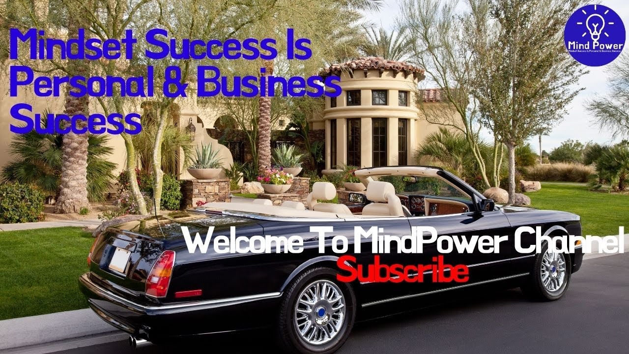 Welcome To Mind Power Channel.  Mindset Success Is Personal & Business Success.