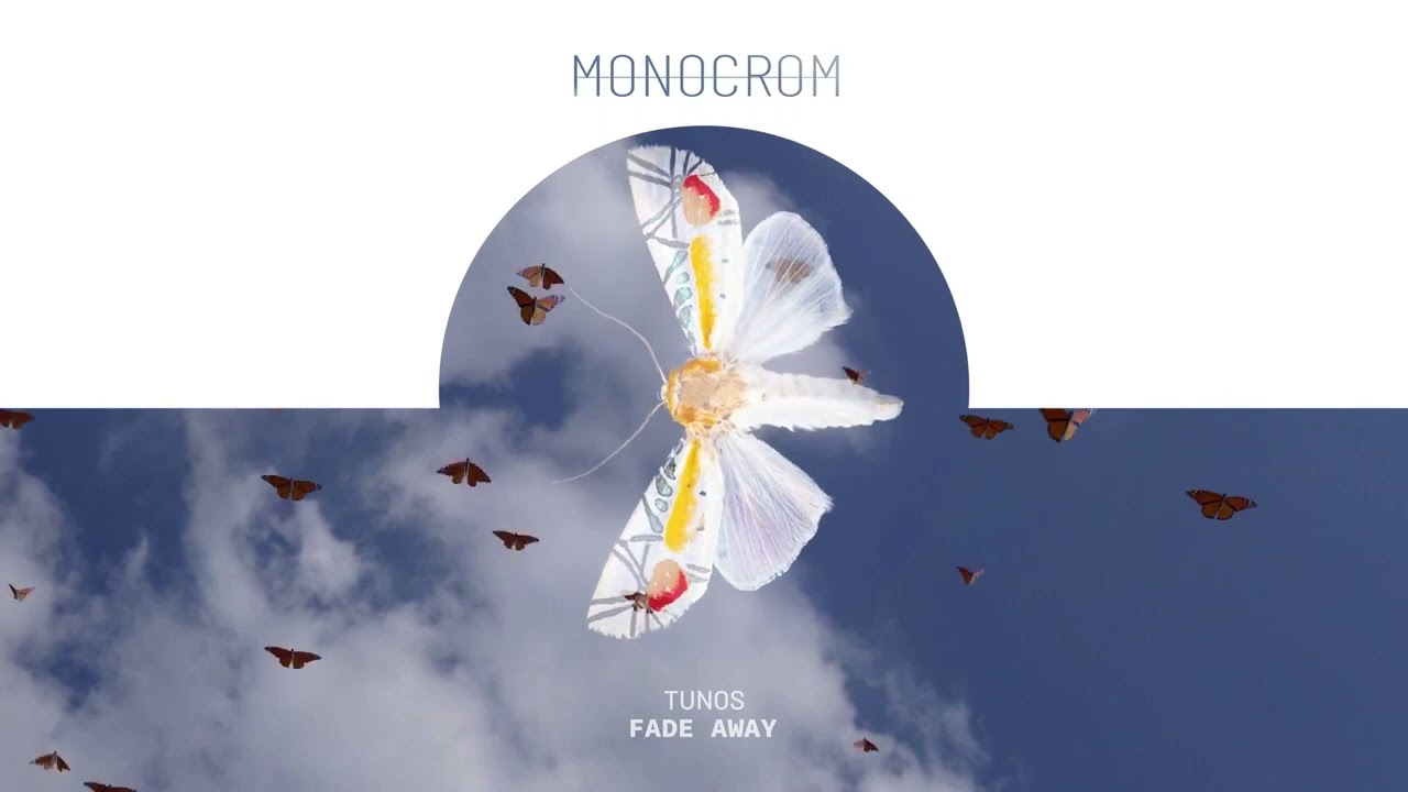 TUNOS  - Fade Away [MONOCROM]