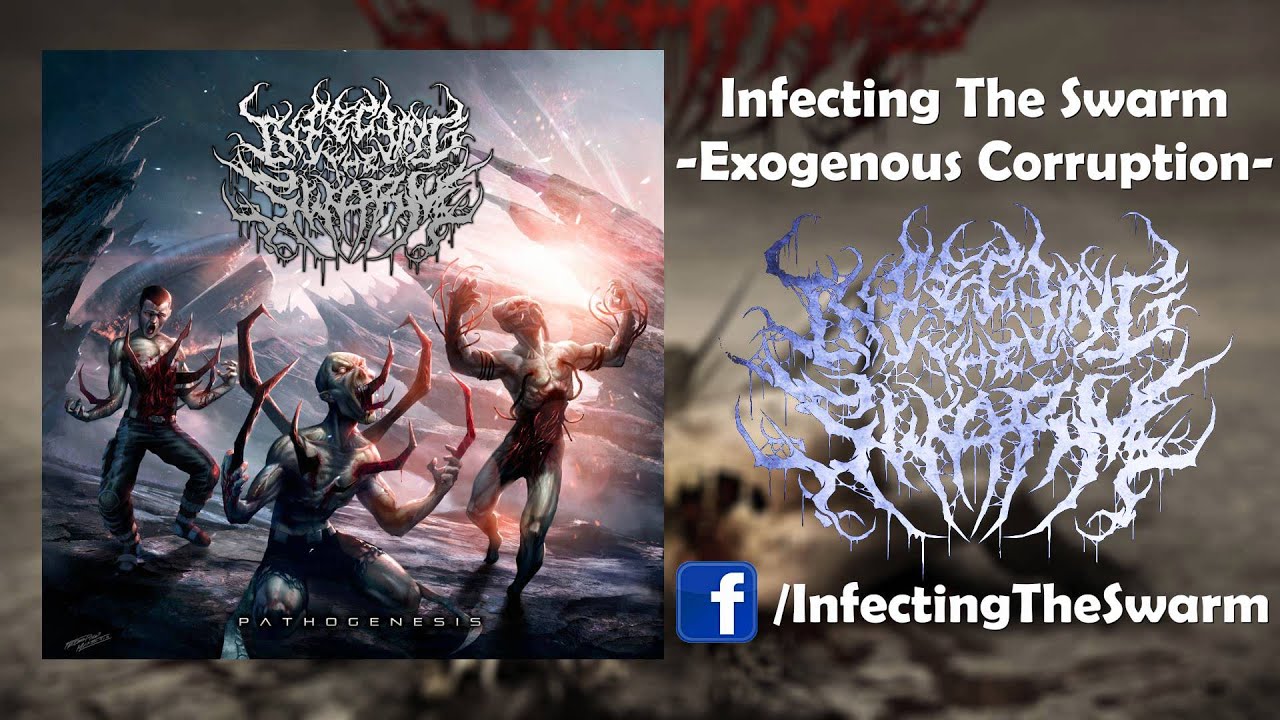 Infecting The Swarm - Exogenous Corruption [Brutal Death Metal]
