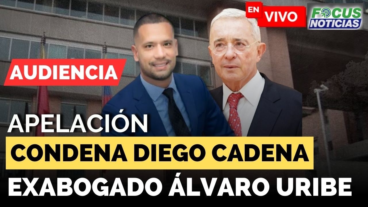 #ENVIVO | Audiencia Fallo APELACIÓN Condena DIEGO CADENA Exabogado de ÁLVARO URIBE #FocusNoticias