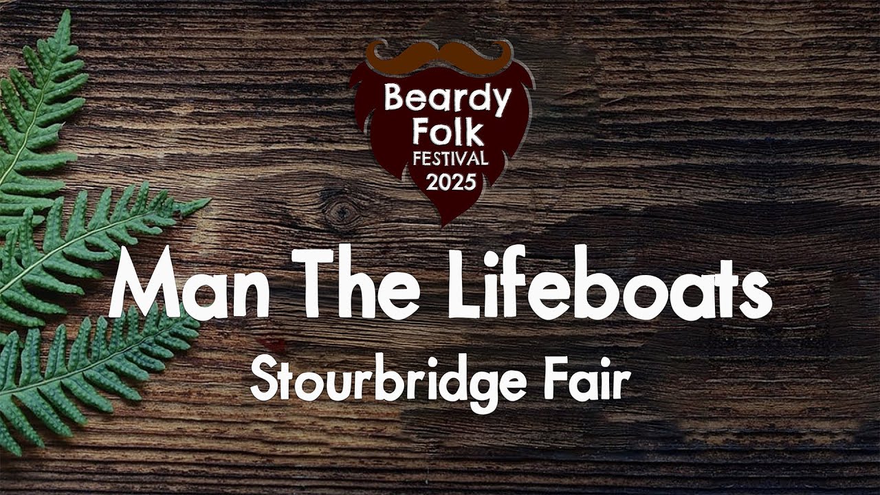 Man The Lifeboats : Stourbridge Fair (Live At Beardy Folk Festival)