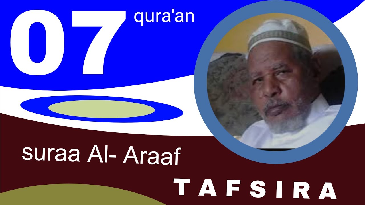 Shek Mohamed Rashaad tafsiira quraana afaan oromoo 07-Suuraa-Al-Aaraaf@quranoromo