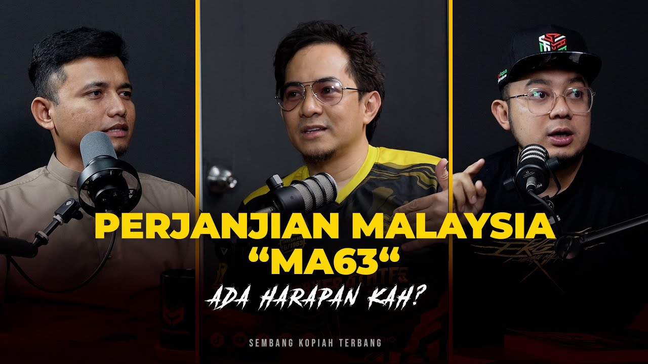 EP17 - Perjanjian Malaysia MA63, Hak Sabah Sarawak , Keluar Malaysia? [IRWAN IDRIS]