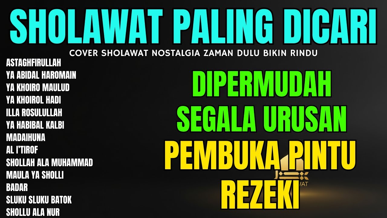 SHOLAWAT NABI PALING DICARI 2025 PENYEJUK HATI PENENANG FIKIRAN - SHOLAWAT PEMBUKA PINTU REZEKI