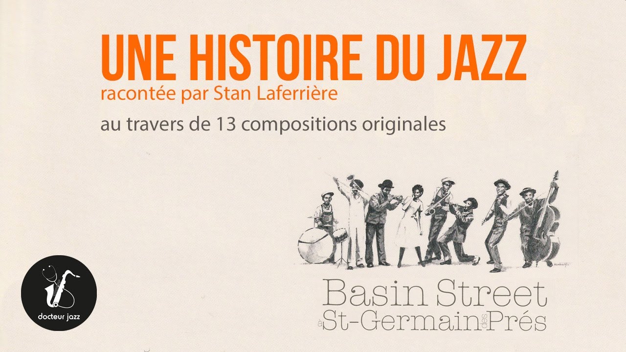 De Basin Street à St Germain des prés. Une histoire du jazz présentée par docteur jazz