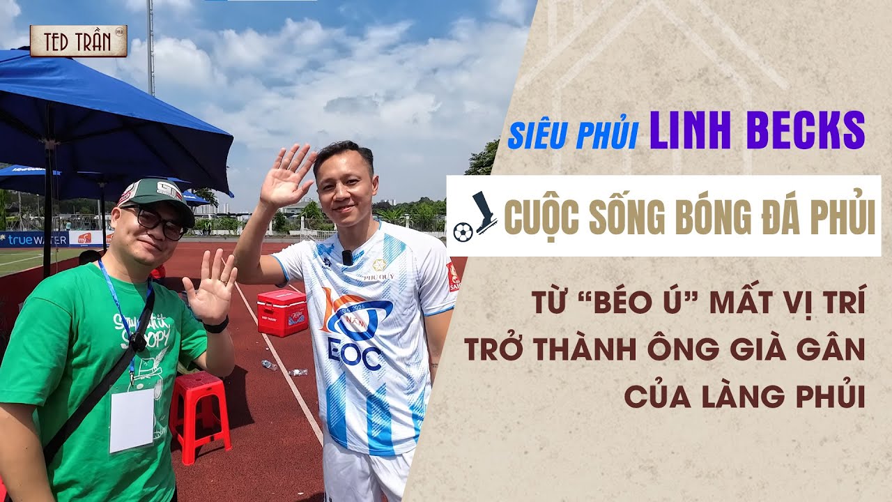 Thăm Siêu Phủi Linh Becks: Từ 