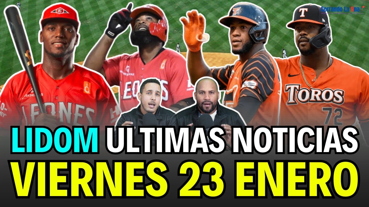 LIDOM, ULTIMAS NOTICIAS Y BEISBOL EN VIVO, ,VIERNES 23 DE ENERO 2025 - ANALISIS COMPLETO