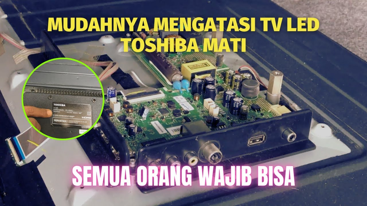 CARA MENGATASI DAN MENDETEKSI TV LED TOSHIBA 32L 1600 VJ MATI TOTAL DENGAN MUDAH