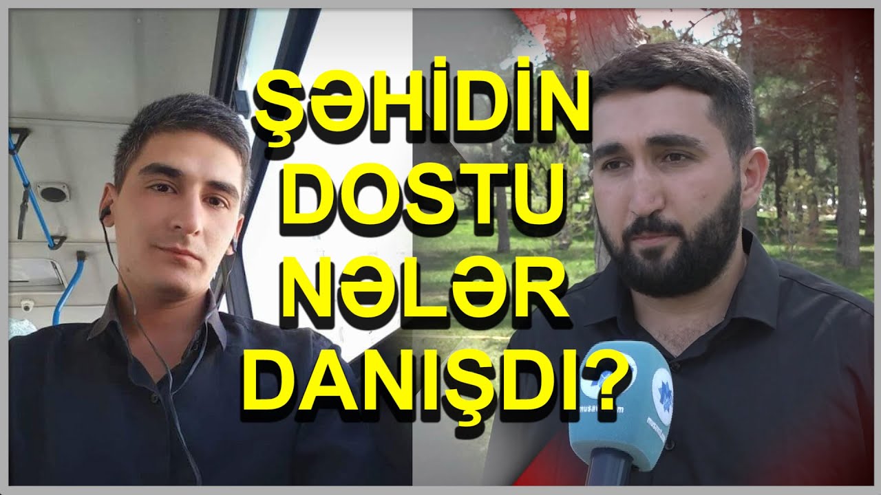 Şəhid Səbuhi Əhmədovun uşaqlıq dostu nələr danışdı?