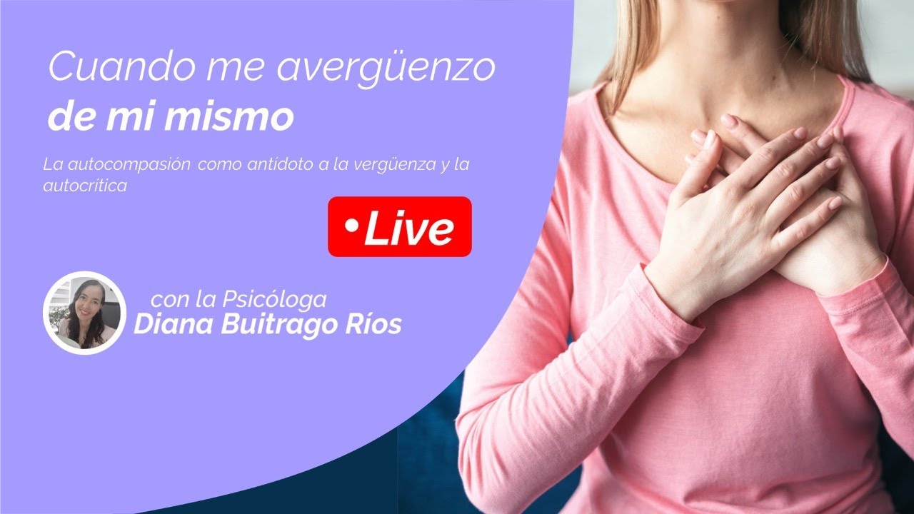 Cuando me avergüenzo  de mi mismo: La autocompasión como antídoto a la vergüenza y la autocrítica
