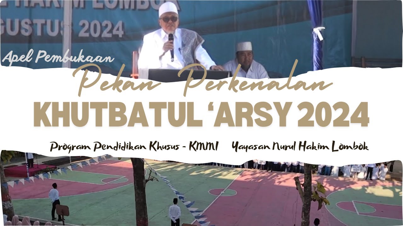 Upacara Pembukaan Pekan Perkenalan Khutbatul 'Arsy 2024 PPKh-KMMI Pondok Pesantren Nurul Hakim NTB