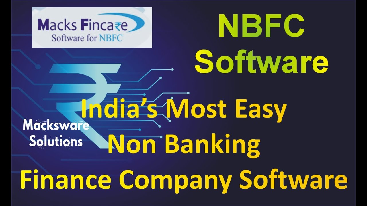 Non Banking Finance Company Software | Macks Fincare | Macksware Solutions