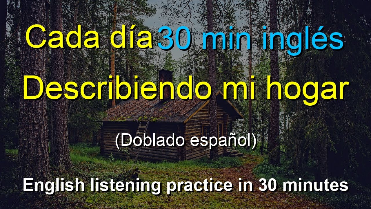 🎧El secreto para mejorar tu comprensión auditiva en inglés: Describiendo Mi Hogar｜Inglés desde cero