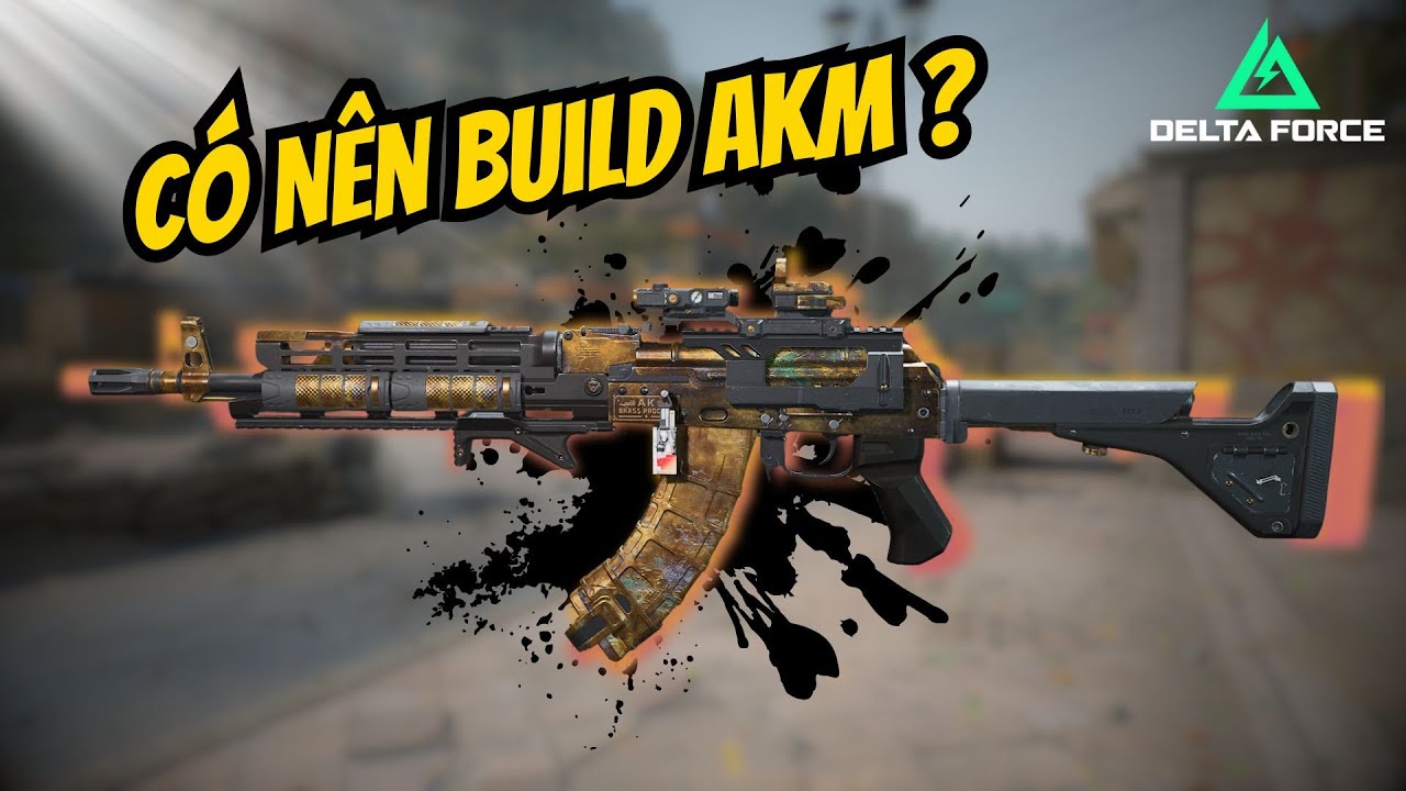 Hướng Dẫn Build Khẩu S&uacute;ng Quốc D&acirc;n AKM  - Delta Force Warfare