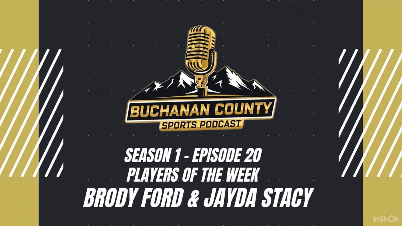 Buchanan County Sports Podcast - Season 1 - Episode 20 - Brody Ford, Grundy & Jayda Stacy, Hurley 