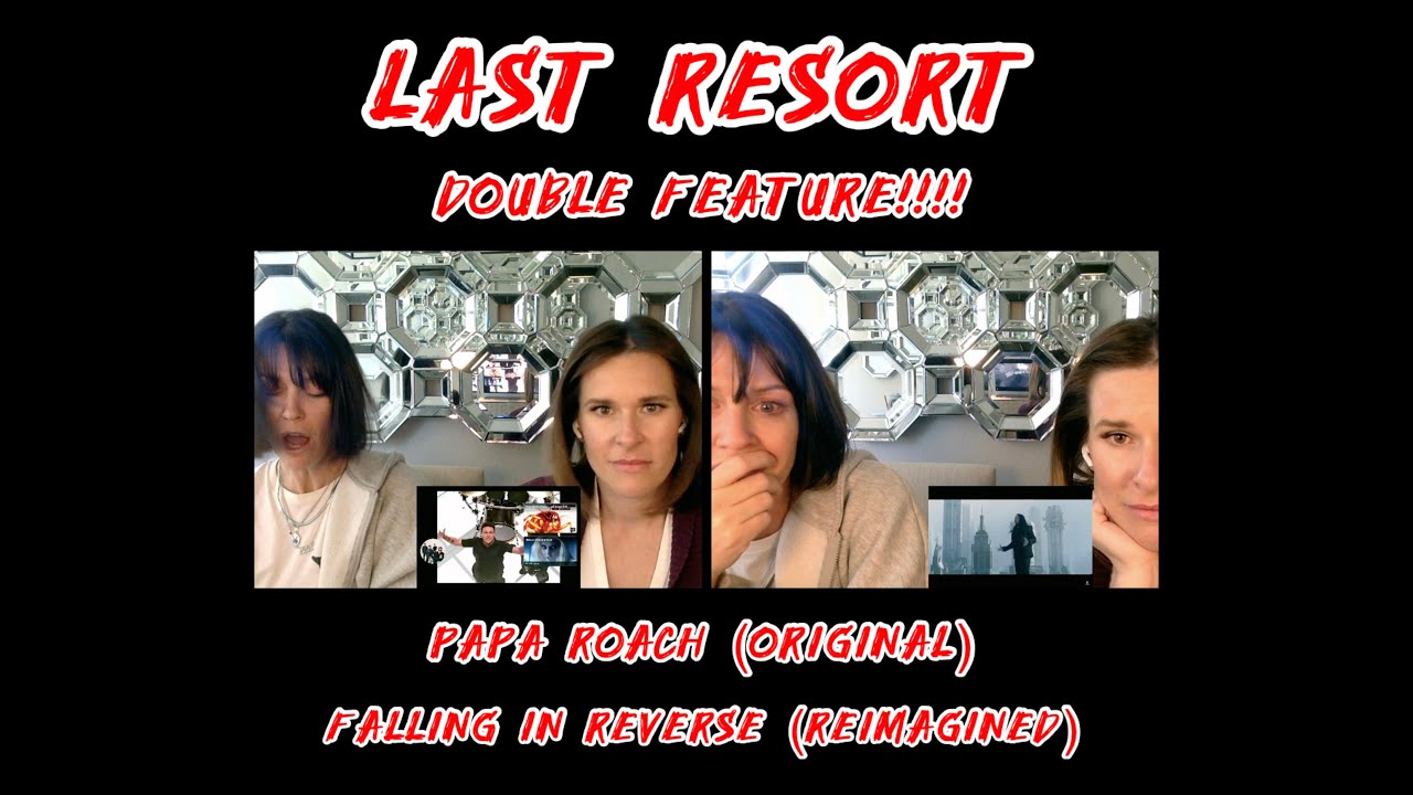 Last Resort DOUBLE FEATURE - Papa Roach (Original) & Falling in Reverse (Reimagined)