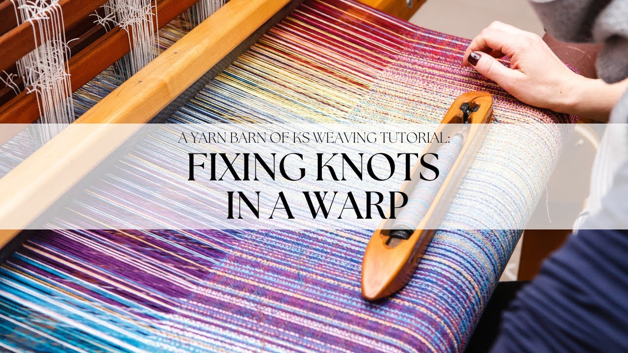 Weaving tutorial: How to fix knots in your warp