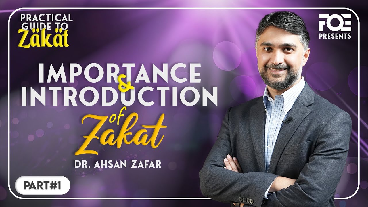 Importance and Introduction | Practical Guide to Zakat | Dr. Ahsan Zafar