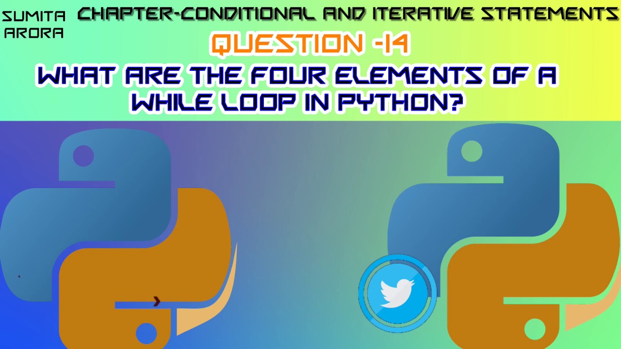 What are the four elements of a while loop in Python? || four elements of a while loop in Python
