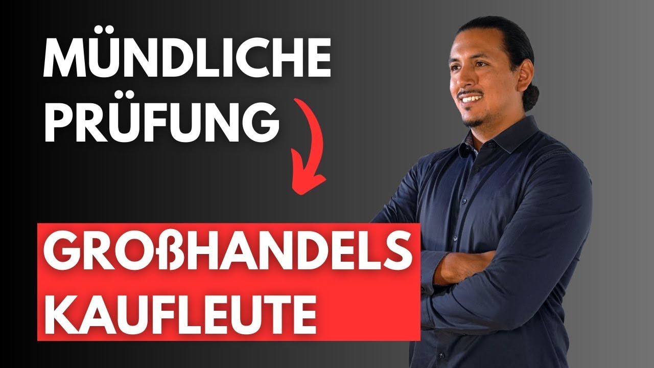 📝🏭 Großhandelskaufleute mündliche Prüfung: Perfekt vorbereitet zum Erfolg! 🚀 | #11 Mündliche Prüfung