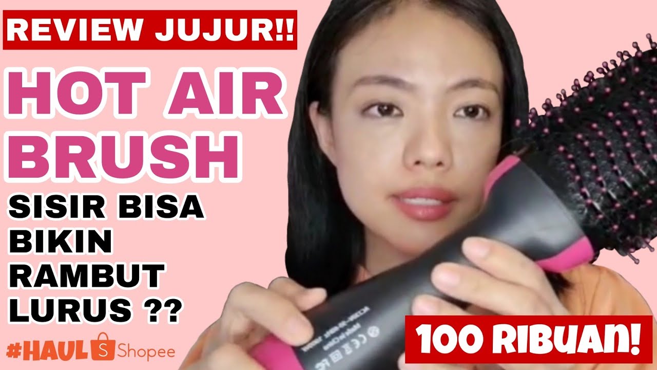 REVIEW JUJUR HOT AIR BRUSH | SISIR YANG BISA BIKIN RAMBUT LURUS? | SHOPEE HAUL