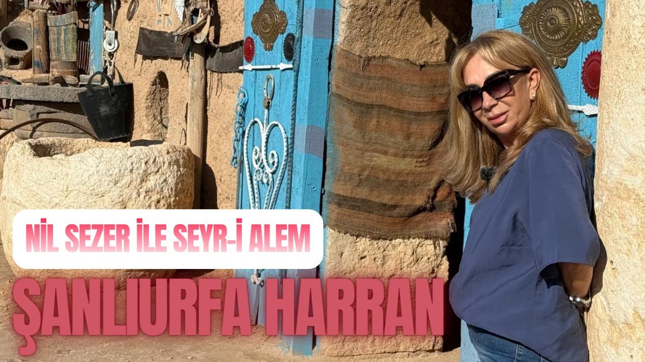 Harran: Dünyanın İlk Üniversitesi ve Kızılkoyun Mağaraları, Nil Sezer ile Seyri Alem #şanlıurfa