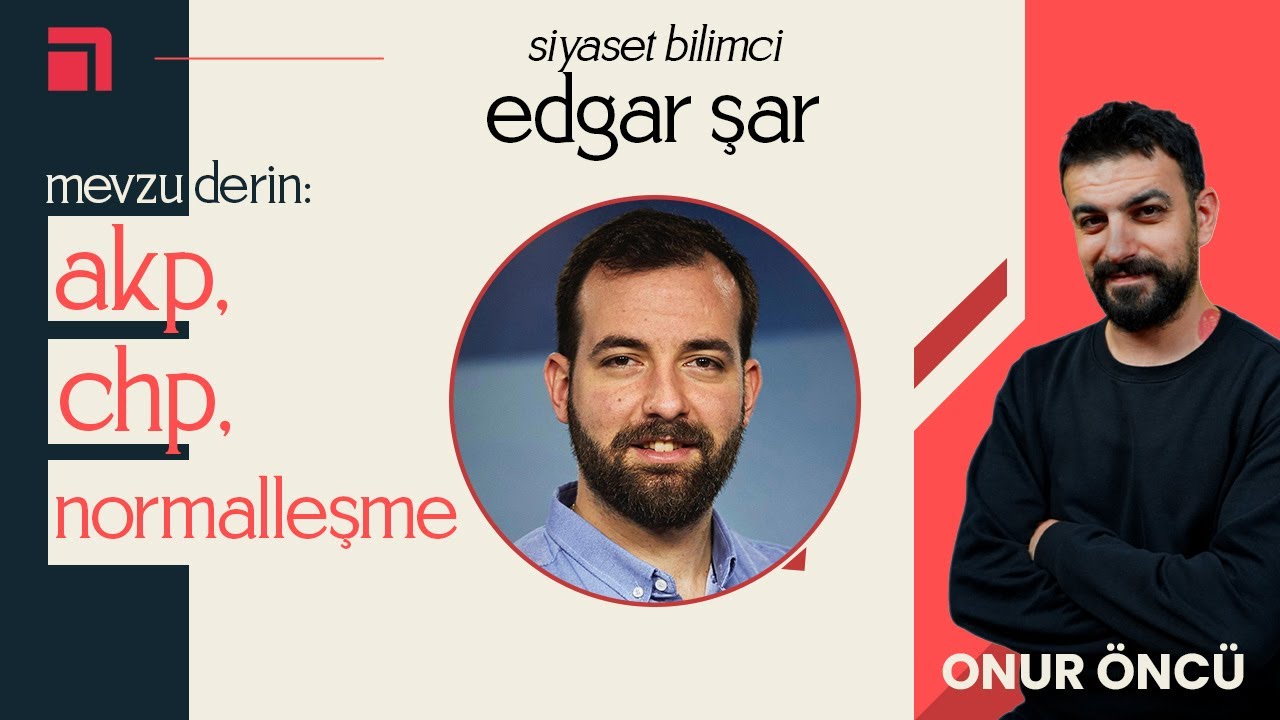 "Türkiye demokrasiyle yönetilmiyor!" / Edgar Şar - Onur Öncü ile Mevzu Derin