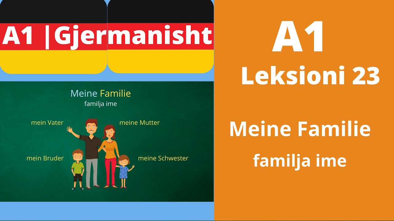 A1 - Leksioni 23 | Meine Familie | familja ime | Meso Gjermanisht | OGjerman