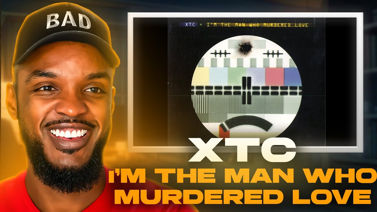 XTC   I&rsquo;m The Man Who Murdered Love REACTION
