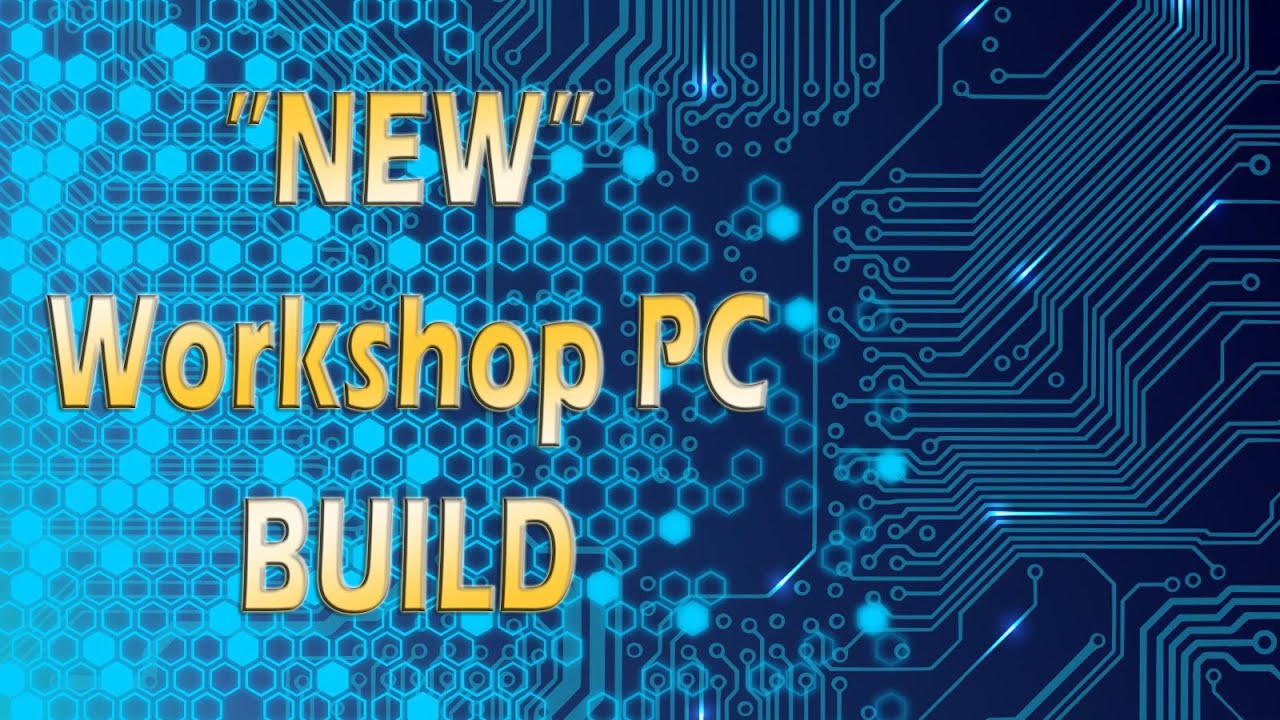 Cheap Workshop PC Build