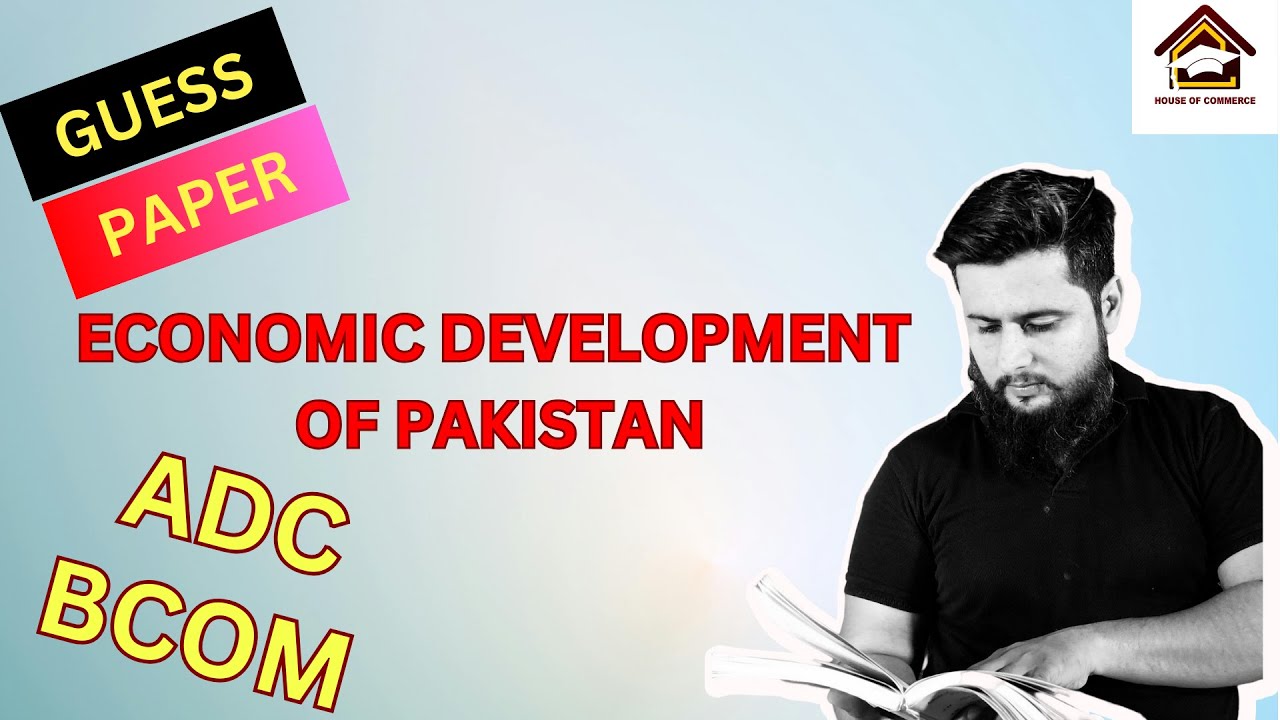 Important Questions of ECONOMIC DEVELOPMENT OF PAKISTAN For BCOM & ADC #ADC  #karachiuniversity